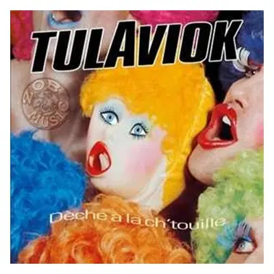 LP Tulaviok: Deche A La Chtouille