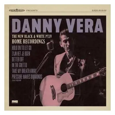 EP Danny Vera: The New Black & White PT.IV Home Recordings