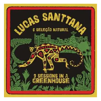 CD Lucas Santtana: 3 Sessions In A Greenhouse DIGI