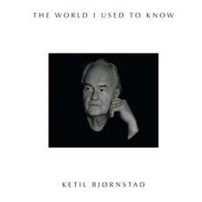 CD Ketil Bjørnstad: The World I Used To Know