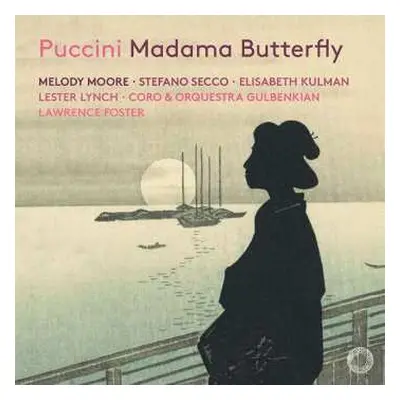 CD/SACD Melody / Gulbenkian Orchestra / Lawrence Foster Moore: Madama Butterfly