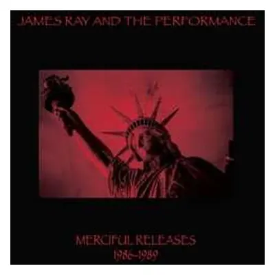 LP James Ray And The Performance: Merciful Releases 1986-1989 CLR | LTD