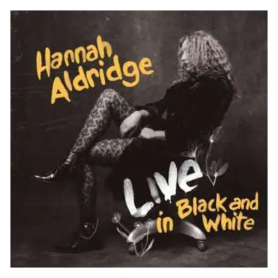 LP Hannah Aldridge: Live In Black And White