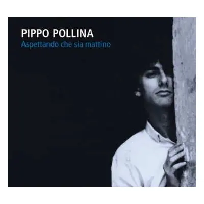 CD Pippo Pollina: Aspettando Che Sia Mattino