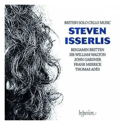 CD Benjamin Britten: Steven Isserlis - British Solo Cello Music