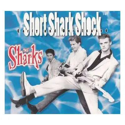 CD The Sharks: Short Shark Shock Early And Unreleased