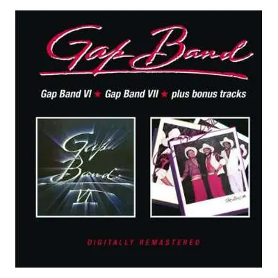 2CD The Gap Band: Gap Band VI / Gap Band VII / Plus Bonus Tracks