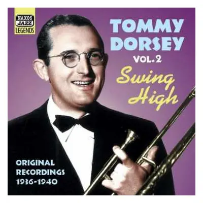 CD Tommy Dorsey: Vol.2 "Swing High" Original 1936-1940 Recordings