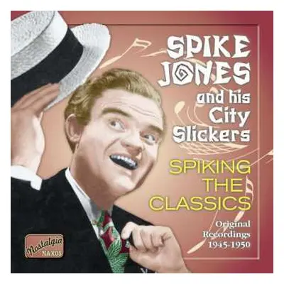 CD Spike Jones And His City Slickers: Spiking The Classics - Original Recordings 1945-1950