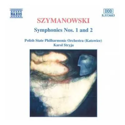 CD Karol Szymanowski: Symphonies Nos. 1 And 2