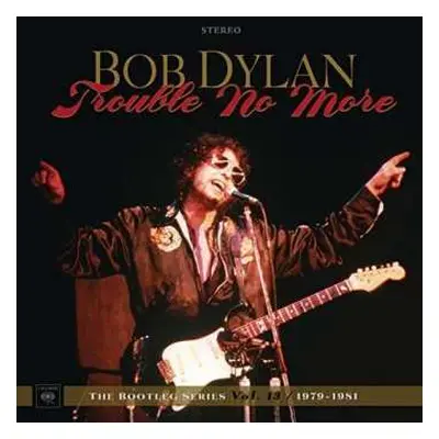 8CD/DVD/Box Set Bob Dylan: Trouble No More (The Bootleg Series Vol.13 / 1979-1981) DLX