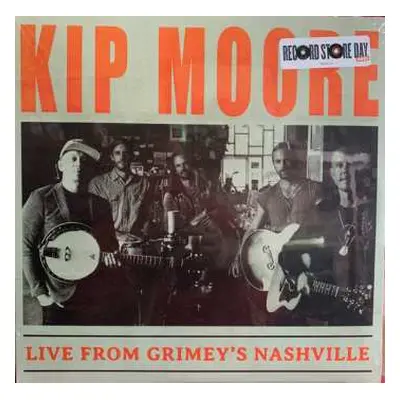 LP Kip Moore: Live From Grimey's Nashville LTD