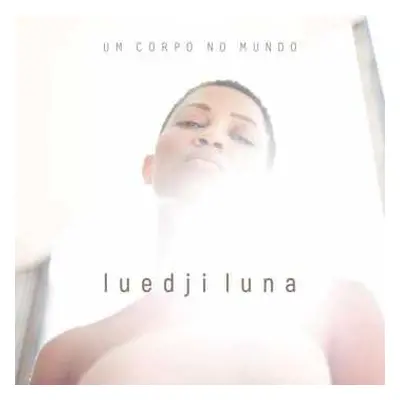 CD Luedji Luna: Um Corpo No Mundo