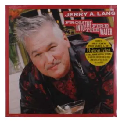 LP Jerry A. Lang: From The Fire Into The Water