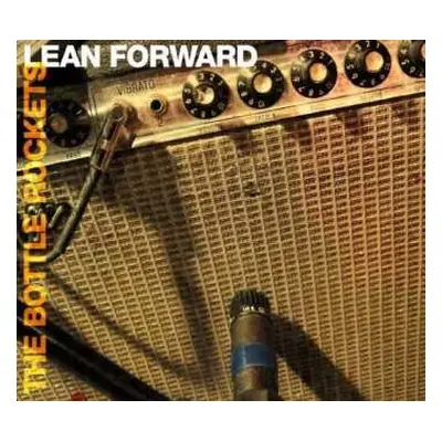 CD The Bottle Rockets: Lean Forward