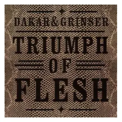 2LP Dakar & Grinser: Triumph Of Flesh