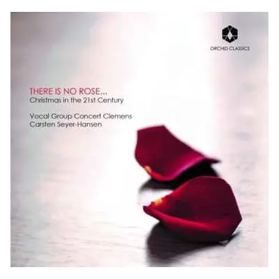 CD Vocal Group Concert Clemens: There Is No Rose... (Christmas In The 21st Century)