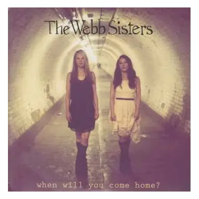 CD The Webb Sisters: When Will You Come Home?