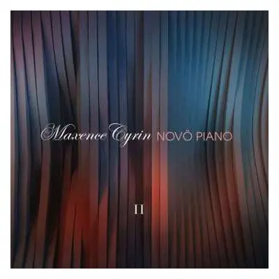 CD Maxence Cyrin: Novö Piano II