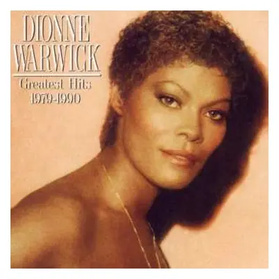 CD Dionne Warwick: Greatest Hits 1979-1990