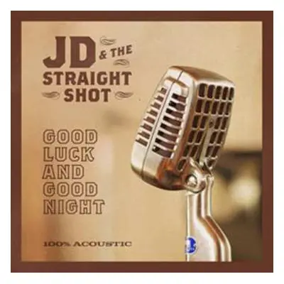 LP JD & The Straight Shot: Good Luck And Good Night