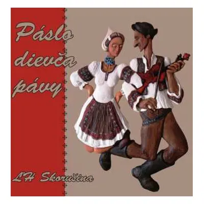 CD Folklórny Súbor Skorušina: Páslo Dievča Pávy