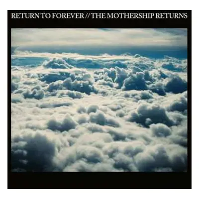 3LP/2CD Return To Forever: The Mothership Returns LTD | NUM