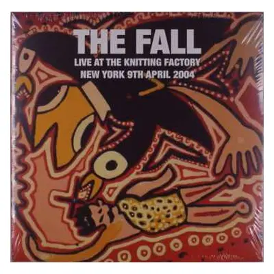 2LP The Fall: Live At The Knitting Factory New York 9th April 2004