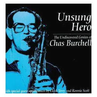 2LP Chas Burchell: Unsung Hero − The Undiscovered Genius Of Chas Burchell LTD