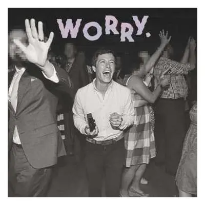 LP Jeff Rosenstock: Worry.