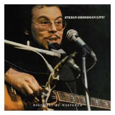 2CD Stefan Grossman: Stefan Grossman Live!