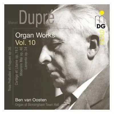 CD Marcel Dupré: Organ Works Vol. 10