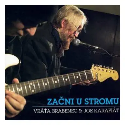 CD Brabenec Vráťa & Joe Karafiát: Začni U Stromu