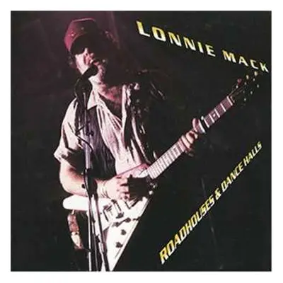 CD Lonnie Mack: Roadhouses & Dancehalls