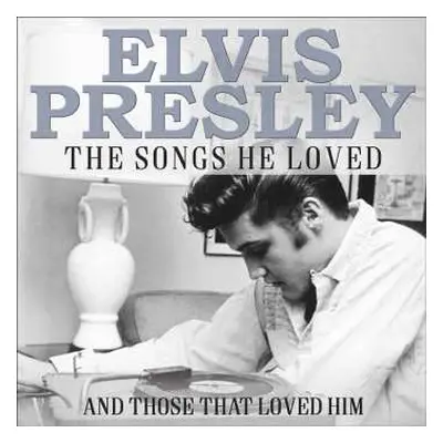 3CD Various: Elvis Presley The Songs He Loved (And Those That Loved Him)