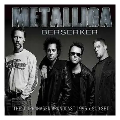 2CD Metallica: Berserker (The Copenhagen Broadcast 1996)