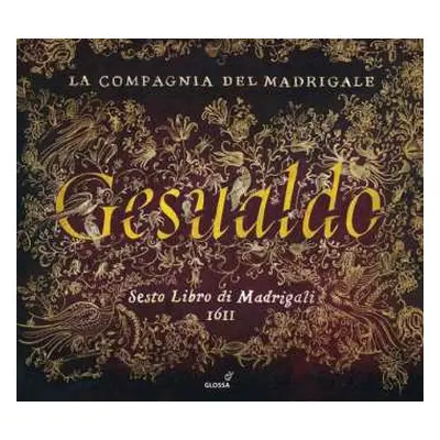 CD Carlo Gesualdo: Sesto Libro Di Madrigali 1611