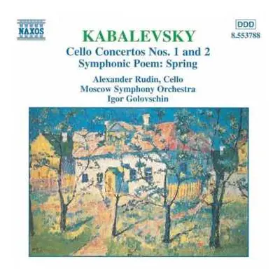 CD Dmitry Kabalevsky: Cello Concertos Nos. 1 And 2 • Symphonic Poem: Spring