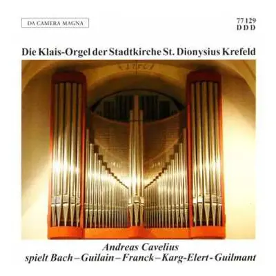 CD Johann Sebastian Bach: Die Klais-orgel Der Stadtkirche St.dionysius Krefeld