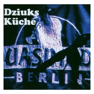 CD Dziuks Küche: Live Im Quasimodo