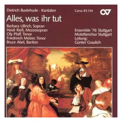 CD Dieterich Buxtehude: Alles, Was Ihr Tut. Kantaten