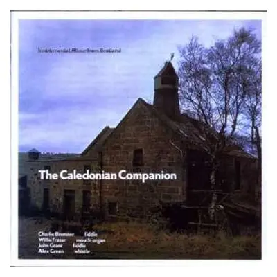 CD Charlie Bremner: The Caledonian Companion: Instrumental Music From Scotland