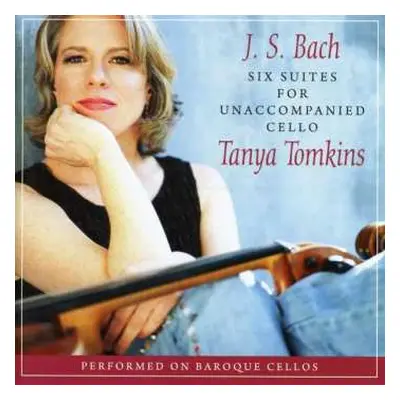 2CD Tanya Tomkins: J.S. Bach Six Suites For Unaccompanied Cello