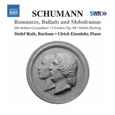 CD Robert Schumann: Lieder "romances, Ballads And Melodramas"