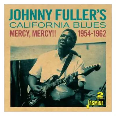 2CD Johnny Fuller: Johnny Fuller's California Blues: Mercy, Mercy!! 1954-1962