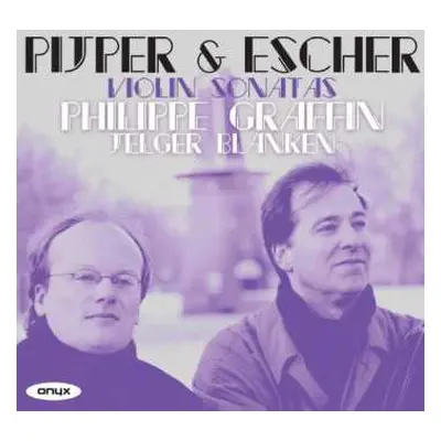 CD Philippe Graffin: Pijper & Escher Violin Sonatas