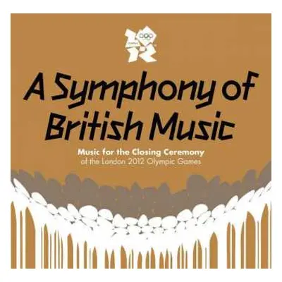 2CD Various: A Symphony Of British Music (Music For The Closing Ceremony Of The London 2012 Olym