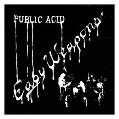 LP Public Acid: Easy Weapons