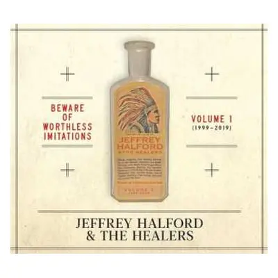 CD Jeffrey Halford And The Healers: Beware Of Worthless Imitations, Vol. 1