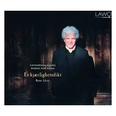 CD Rune Alver: Catharinus Elling Works For Piano: Et Kjærlighetsdikt DIGI